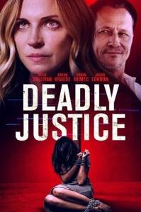 Смертельная Справедливость / Deadly Justice Смертельная Справедливость / Deadly Justice