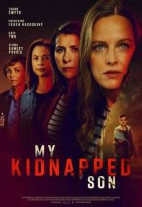 Вы не видели моего сына? / My Kidnapped Son / Have You Seen My Son? Вы не видели моего сына? / My Kidnapped Son / Have You Seen My Son?