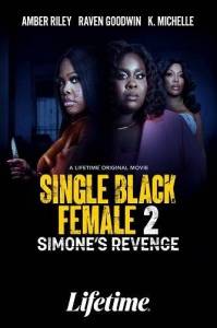 Одинокая темнокожая женщина 2: Месть Симон / Single Black Female 2: Simone's Revenge / Single Black Female Одинокая темнокожая женщина 2: Месть Симон / Single Black Female 2: Simone's Revenge / Single Black Female
