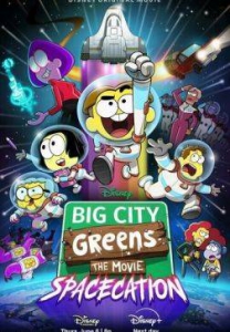    :   / Big City Greens the Movie: Spacecation