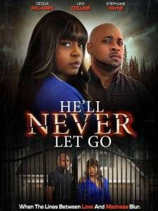 Он никогда не отпустит / He'll Never Let Go Он никогда не отпустит / He'll Never Let Go