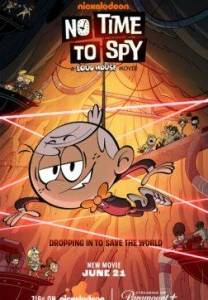 Мой шумный дом: Не время шпионить / No Time to Spy: A Loud House Movie Мой шумный дом: Не время шпионить / No Time to Spy: A Loud House Movie