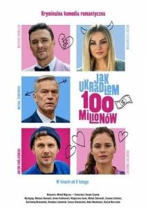 Как я украл 100 миллионов / Jak ukradlem 100 milionow Как я украл 100 миллионов / Jak ukradlem 100 milionow