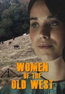 Женщины Старого Запада / Women of the Old West Женщины Старого Запада / Women of the Old West