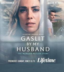 Газлайтинг от мужа: История Морган Метцер / Gaslit by My Husband: The Morgan Metzer Story Газлайтинг от мужа: История Морган Метцер / Gaslit by My Husband: The Morgan Metzer Story