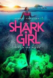 Девушка-акула / Shark Girl Девушка-акула / Shark Girl