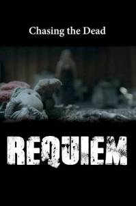 В погоне за мертвецами. Реквием / Chasing the Dead Requiem В погоне за мертвецами. Реквием / Chasing the Dead Requiem