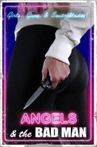 Ангелы и негодяй / Angels & the Bad Man Ангелы и негодяй / Angels & the Bad Man