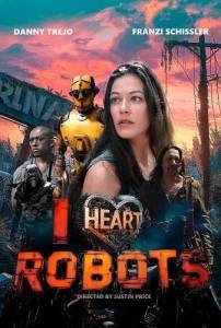 Я люблю роботов / I Heart Robots Я люблю роботов / I Heart Robots