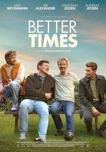 Лучшие времена / Bedre tider / Better Times Лучшие времена / Bedre tider / Better Times