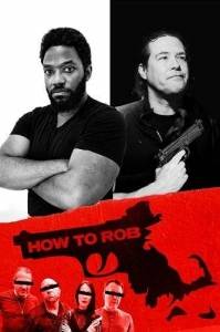 Грабители / How to Rob Грабители / How to Rob