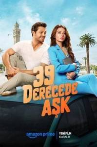 Любовь при 39 градусах / 39 Derecede Ask / Love at 39 Degrees Любовь при 39 градусах / 39 Derecede Ask / Love at 39 Degrees