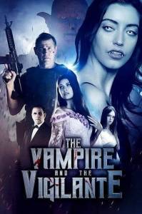 Вампир и мститель / The Vampire and the Vigilante Вампир и мститель / The Vampire and the Vigilante