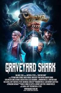 Кладбищенская Акула / Graveyard Shark Кладбищенская Акула / Graveyard Shark