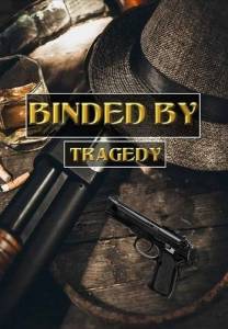��������� ��������� / Binded by tragedy