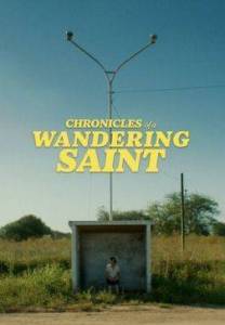 Хроники блуждающего святого / Cronicas de una Santa Errante / Chronicles of a Wandering Saint Хроники блуждающего святого / Cronicas de una Santa Errante / Chronicles of a Wandering Saint