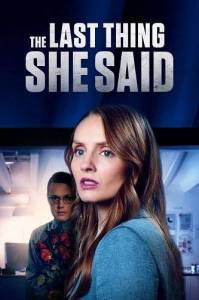 Ее последние слова / The Last Thing She Said Ее последние слова / The Last Thing She Said