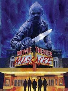 Резня в кинотеатре / Movie Theater Massacre Резня в кинотеатре / Movie Theater Massacre
