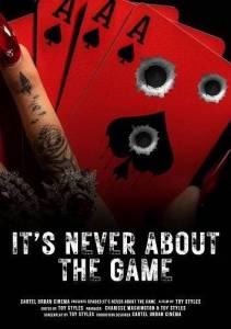 Дело не в игре / It's Never About the Game Дело не в игре / It's Never About the Game