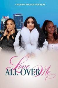 Любовь повсюду / Love All Over Me Любовь повсюду / Love All Over Me