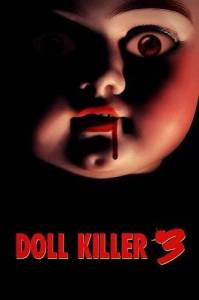 Убийца кукол 3 / Doll Killer 3 Убийца кукол 3 / Doll Killer 3