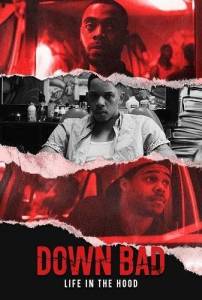 На дне: жизнь в черном квартале / Down Bad: Life in the Hood На дне: жизнь в черном квартале / Down Bad: Life in the Hood