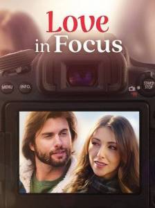 Любовь в фокусе / Love in Focus Любовь в фокусе / Love in Focus