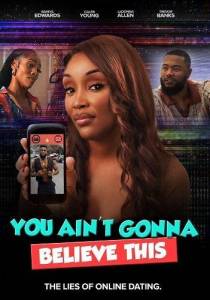 Вы не поверите / You Ain't Gonna Believe This Вы не поверите / You Ain't Gonna Believe This
