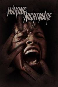 Кошмар наяву / Waking Nightmare Кошмар наяву / Waking Nightmare