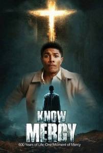 Познать милосердие / Know Mercy Познать милосердие / Know Mercy