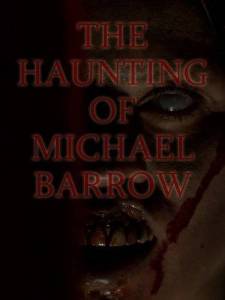 Одержимость Майкла Бэрроу / The Haunting of Michael Barrow Одержимость Майкла Бэрроу / The Haunting of Michael Barrow