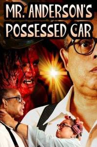 Одержимая машина мистера Андерсона / Mr. Anderson's Possessed Car Одержимая машина мистера Андерсона / Mr. Anderson's Possessed Car