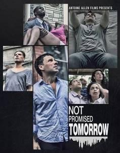 Завтра может не быть / Not Promised Tomorrow Завтра может не быть / Not Promised Tomorrow