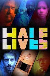 Полужизнь / Half Lives Полужизнь / Half Lives