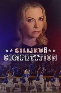 Смертельный конкурент / Killing the Competition Смертельный конкурент / Killing the Competition