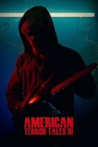 Американские истории ужасов 3 / American Terror Tales 3 Американские истории ужасов 3 / American Terror Tales 3