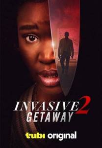 Захват 2: Отпуск / Invasive 2: Getaway Захват 2: Отпуск / Invasive 2: Getaway