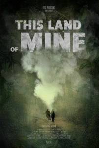 Моя земля / This Land of Mine Моя земля / This Land of Mine