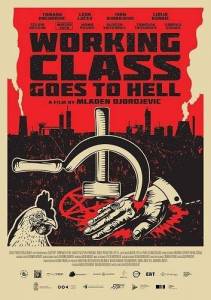 Рабочий класс попадет в ад / Radnicka klasa ide u pakao / Working Class Goes to Hell Рабочий класс попадет в ад / Radnicka klasa ide u pakao / Working Class Goes to Hell