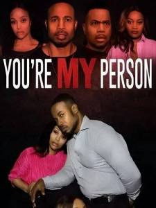 Ты - мой человек / You're My Person Ты - мой человек / You're My Person