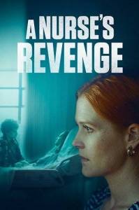 Месть медсестры / A Nurse's Revenge Месть медсестры / A Nurse's Revenge