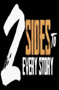 У каждого своя правда / 2 Sides to Every Story У каждого своя правда / 2 Sides to Every Story