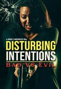 Тревожные намерения: порок против зла / Disturbing Intentions: Bad vs Evil Тревожные намерения: порок против зла / Disturbing Intentions: Bad vs Evil