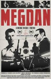 Мегдан: Между водой и огнем / Megdan: Izmedju vode i vatre / Return to the Ring / Megdan: Between Water and Fire Мегдан: Между водой и огнем / Megdan: Izmedju vode i vatre / Return to the Ring / Megdan: Between Water and Fire