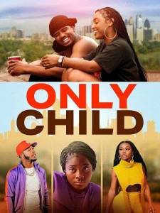 Единственная дочь / Only Child Единственная дочь / Only Child