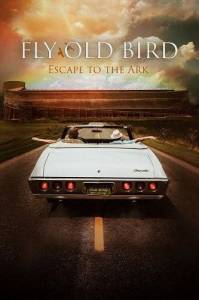 Лети, пташка: побег на Ковчег / Fly Old Bird: Escape to the Ark Лети, пташка: побег на Ковчег / Fly Old Bird: Escape to the Ark