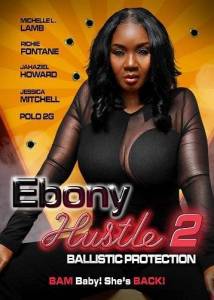   2:   / Ebony Hustle 2: Ballistic Protection