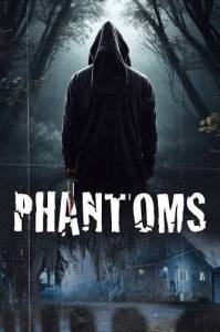 Фантомы / Phantoms Фантомы / Phantoms