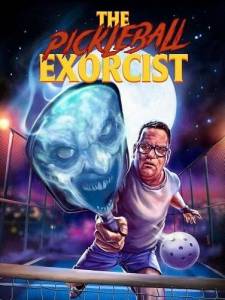 Пиклбольный экзорцист / The Pickleball Exorcist Пиклбольный экзорцист / The Pickleball Exorcist