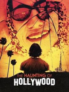Призрак Голливуда / The Haunting of Hollywood Призрак Голливуда / The Haunting of Hollywood